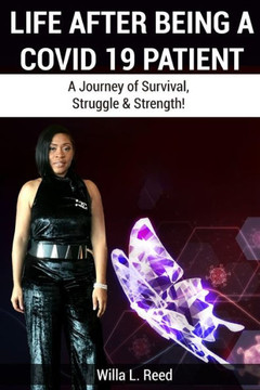 Life After Being A Covid-19 Patient: A Journey of Survival, Struggle & Strength!