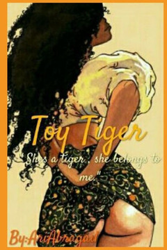 Toy Taiga: She's a tiger, She belongs to me.