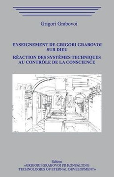 Enseignement de Grigori Grabovoi sur Dieu. Réaction des systèmes techniques au contrôle de la Conscience.