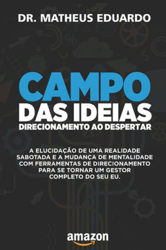 Campo das Ideias: Direcionamento ao despertar Campo das Ideias: Direcionamento ao despertar