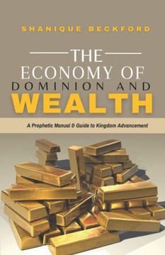 The Economy of Dominion and Wealth