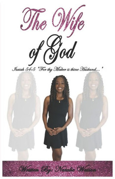 The Wife of God: Isaiah 54:5 ""For thy Maker is thine Husband...""