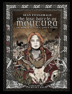 The Last Battle Of Moytura: The Wars of Celtic Gods and Druids