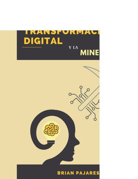 La Transformación Digital y la Minería 4.0: La guía de todo profesional del futuro