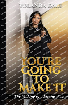 You're Going to Make It: The Making of a Strong Woman