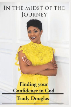 In the Midst of the Journey: FInding your confidence in God