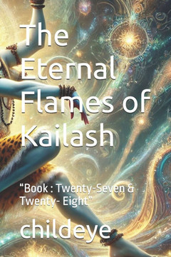 The Eternal Flames of Kailash: ""Book: Twenty-Seven & Twenty- Eight""