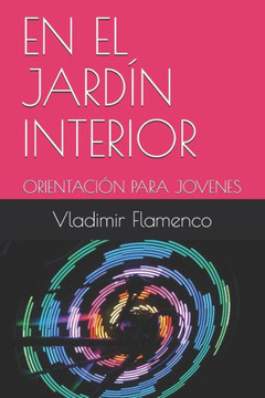 En El Jardín Interior: Orientación Para Jovenes