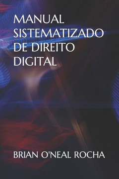 Manual Sistematizado de Direito Digital