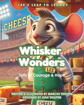 Whisker Wonders: Tails of Courage and Hope: Lee's Leap To Legacy