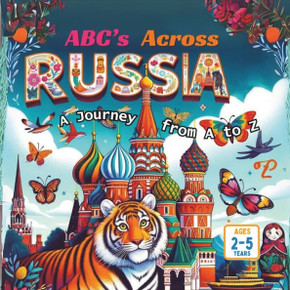 ABCs Across Russia A Journey from A to Z