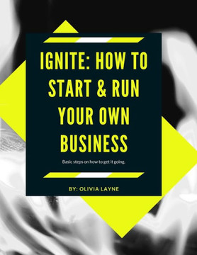 Ignite: How to start & Run your business