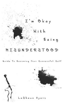 I'm Okay With Being Misunderstood