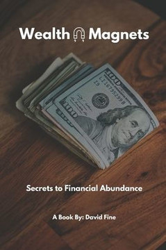 Wealth Magnets: Secrets to Financial Abundance