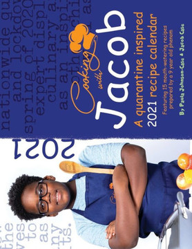 Cooking with Jacob: A Quarantine Inspired 2021 Recipe Calendar