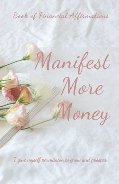 Manifest Your Money: Book of Financial Affirmations