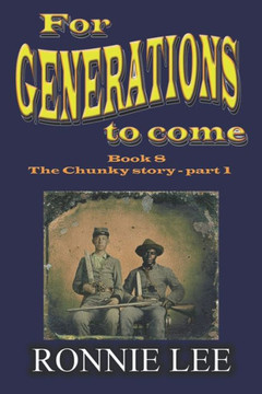 For Generations to come - Book 8 The Chunky story - part 1