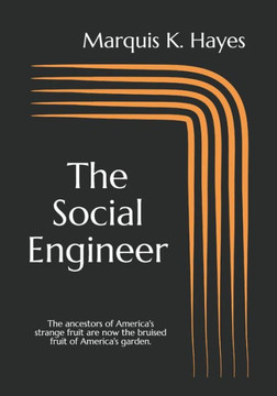 The Social Engineer: The ancestors of America's strange fruit are now the bruised fruit of America's garden.