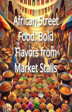 African Street Food: Bold Flavors from Market Stalls