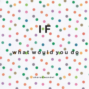 If: what would you do