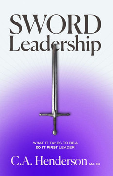 SWORD Leadership: What it Takes to be a Do it First Leader!