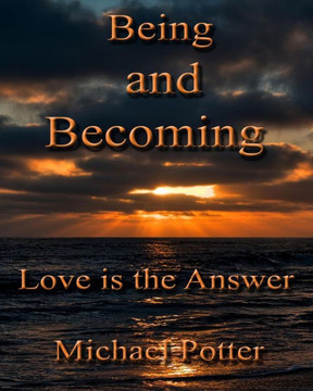 Being and Becoming: Love is the Answer