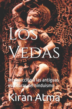 Los Vedas: Introducción a las antiguas escrituras del hinduismo