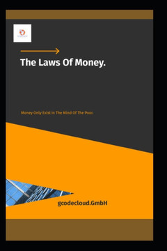 The Laws Of Money: Money Only Exists In The Minds Of The Poor.