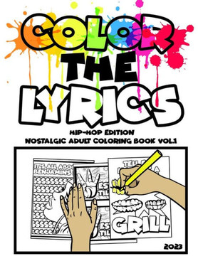 Color The Lyrics: Hip-Hop Addition Nostalgic Adult Coloring Book Vol.1