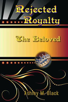 Rejected Royalty: The Beloved Rejected Royalty: The Beloved