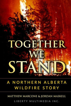 Together We Stand: A Northern Alberta Wildfire Story