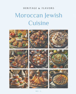 Moroccan Jewish Cuisine: Heritage & Flavors