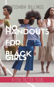 No Handouts for Black Girls: A love letter to US