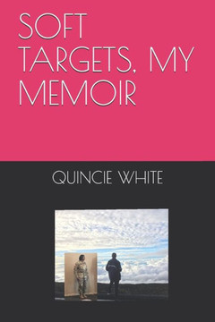 Soft Targets, My Memoir Soft Targets, My Memoir