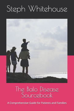 The Balo Disease Sourcebook: A Comprehensive Guide for Patients and Families