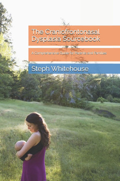The Craniofrontonasal Dysplasia Sourcebook: A Comprehensive Guide for Parents and Families