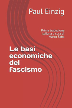 Le basi economiche del fascismo: Prima traduzione italiana a cura di Marco Saba