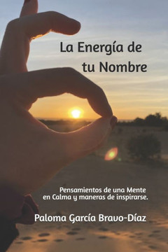 La Energía de tu Nombre: Pensamientos de una Mente en Calma y maneras de inspirarse