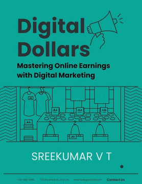 Digital Dollars: Mastering Online Earnings with Digital Marketing Digital Dollars: Mastering Online Earnings with Digital Marketing