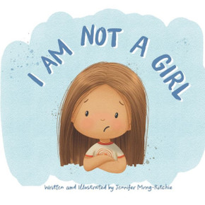 I Am Not a Girl I Am Not a Girl