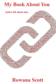 My Book about You: (And a bit about me)