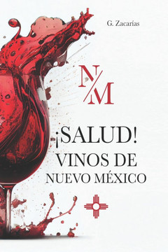 ¡Salud! Vinos de Nuevo Mexico