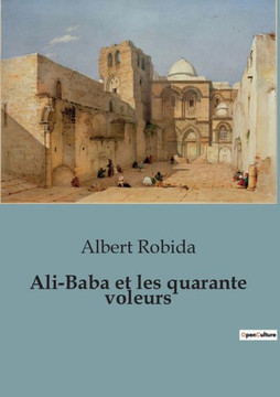 Ali-Baba et les quarante voleurs Ali-Baba et les quarante voleurs