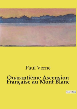 Quarantième Ascension Française au Mont Blanc