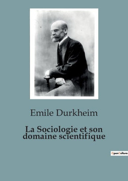 La Sociologie et son domaine scientifique La Sociologie et son domaine scientifique
