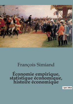 Économie empirique, statistique économique, histoire économique Économie empirique, statistique économique, histoire économique