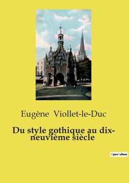 Du style gothique au dix- neuvième siècle