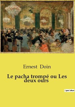Le pacha trompé ou Les deux ours