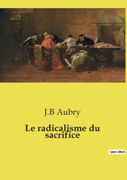 Le radicalisme du sacrifice Le radicalisme du sacrifice