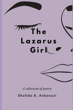 The Lazarus Girl: A Collection of Poetry